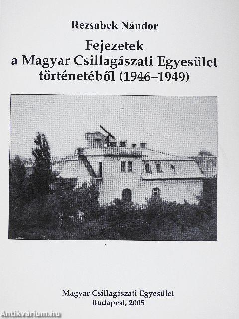 Fejezetek a Magyar Csillagászati Egyesület történetéből (1946-1949)