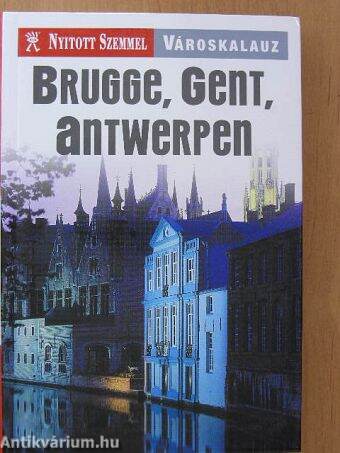 Brugge, Gent, Antwerpen