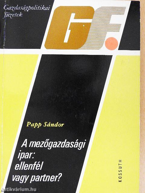 A mezőgazdasági ipar: ellenfél vagy partner?