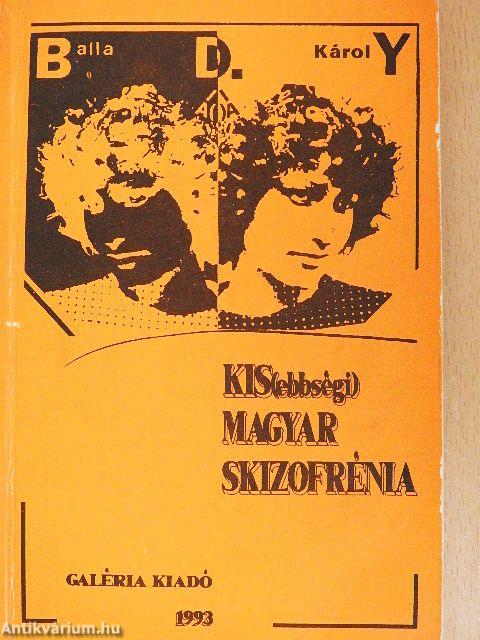 Kis(ebbségi) magyar skizofrénia