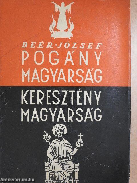 Pogány magyarság, keresztény magyarság