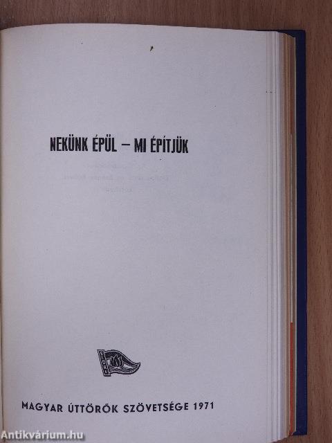 A Magyar Úttörők Szövetsége 1971/72. évi programja/Törvény az ifjúságról/Játékos tudomány/Kispajtások KRESZ Képeskönyve/Nekünk épül-Mi építjük/A VII. Téli és a VIII. Nyári úttörő-olimpia szabályzata 1971/72.