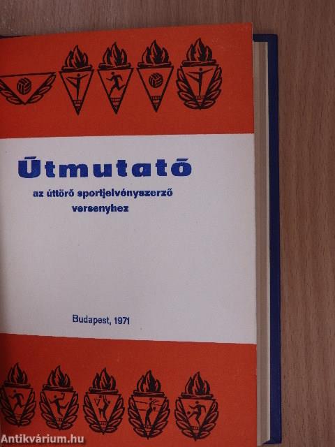 A Magyar Úttörők Szövetsége 1971/72. évi programja/Törvény az ifjúságról/Játékos tudomány/Kispajtások KRESZ Képeskönyve/Nekünk épül-Mi építjük/A VII. Téli és a VIII. Nyári úttörő-olimpia szabályzata 1971/72.