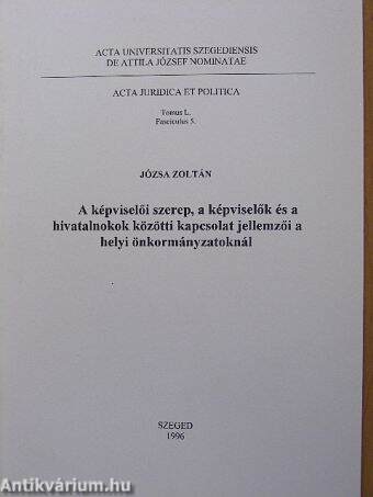 A képviselői szerep, a képviselők és a hivatalnokok közötti kapcsolat jellemzői a helyi önkormányzatoknál