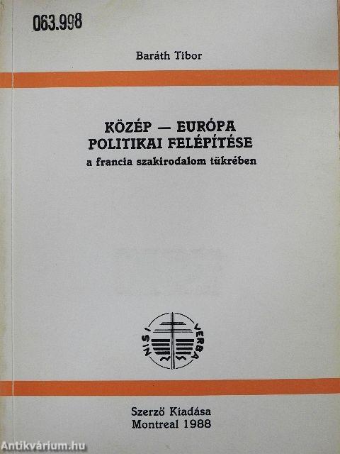 Közép-Európa politikai felépítése a francia szakirodalom tükrében