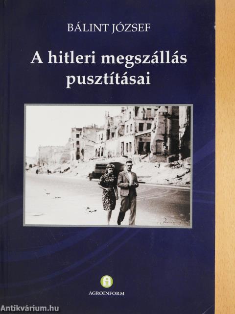 A hitleri megszállás pusztításai (dedikált példány)