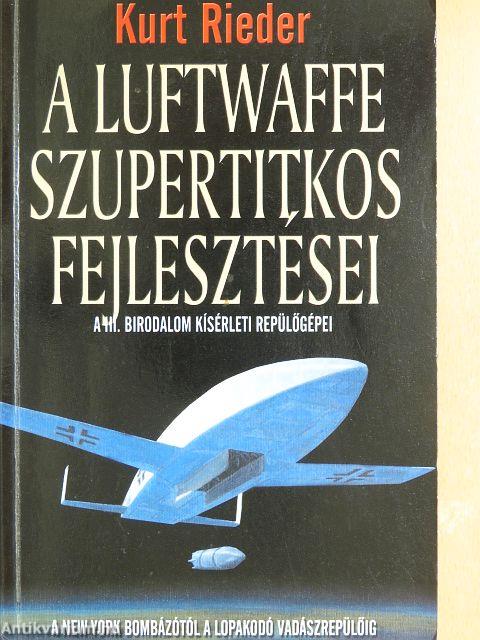 A Luftwaffe szupertitkos fejlesztései