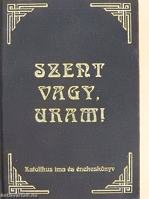 Szent vagy, Uram!