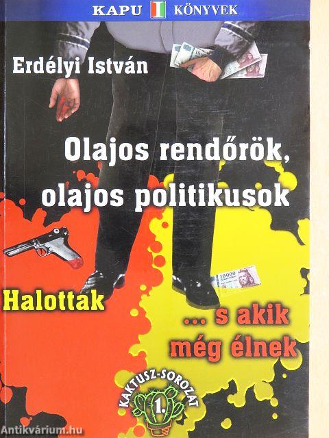 Olajos rendőrök, olajos politikusok, halottak... s akik még élnek