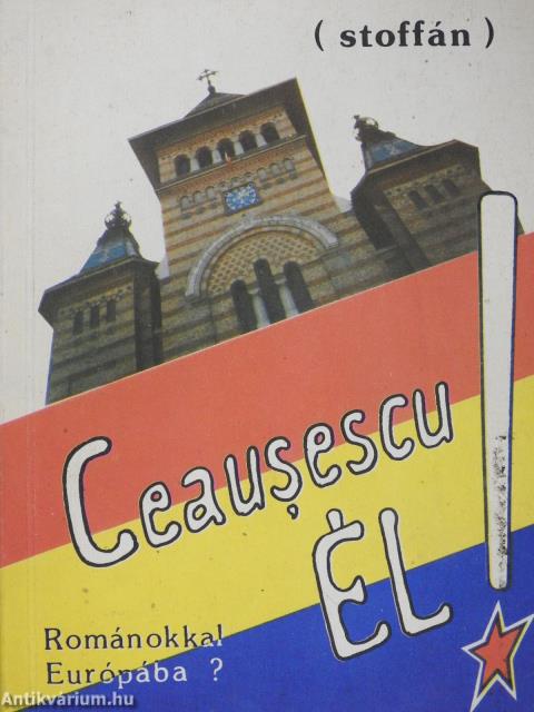 Ceausescu él! (dedikált példány)