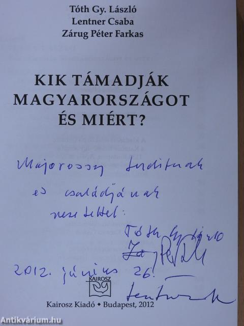 Kik támadják Magyarországot és miért? (háromszorosan dedikált példány)