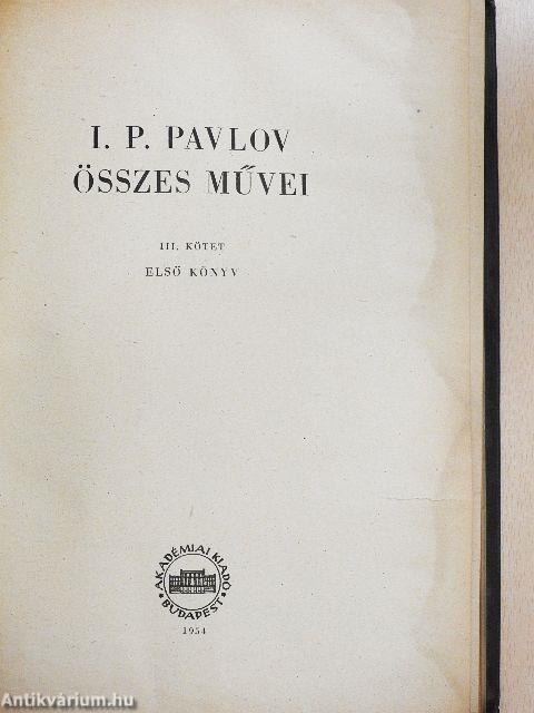 I. P. Pavlov összes művei III.