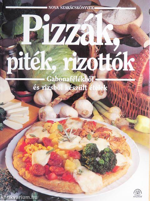 Pizzák, piték, rizottók