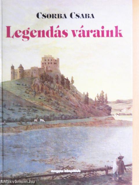 Legendás váraink