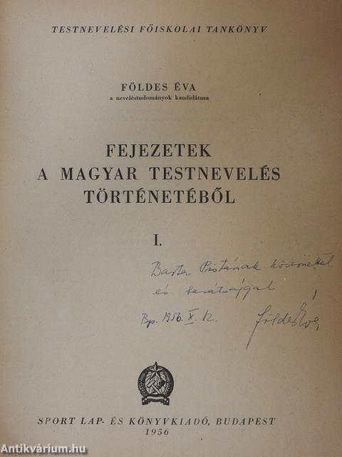 Fejezetek a magyar testnevelés történetéből I. (dedikált példány)