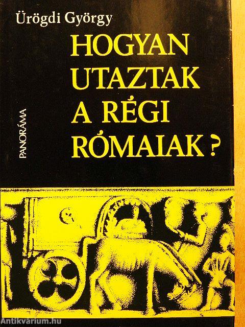 Hogyan utaztak a régi rómaiak?