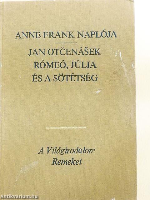 Anne Frank naplója/Rómeó, Júlia és a sötétség