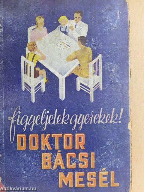 Figyeljetek gyerekek! Doktor bácsi mesél (rossz állapotú)