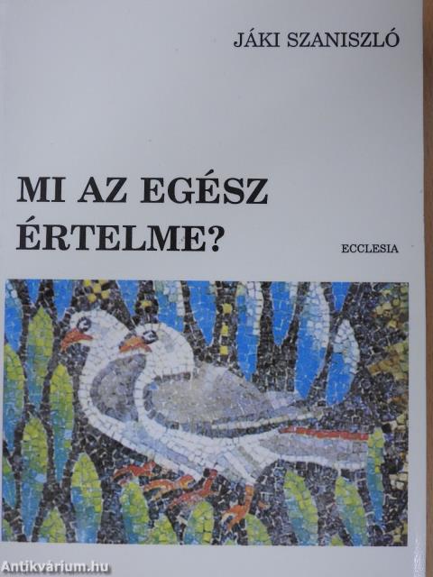 Mi az Egész értelme? (aláírt példány)