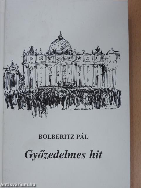 Győzedelmes hit (dedikált példány)