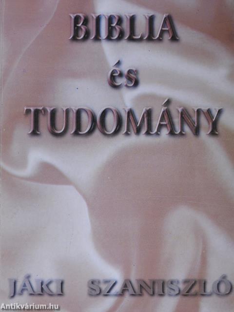 Biblia és Tudomány (aláírt példány)