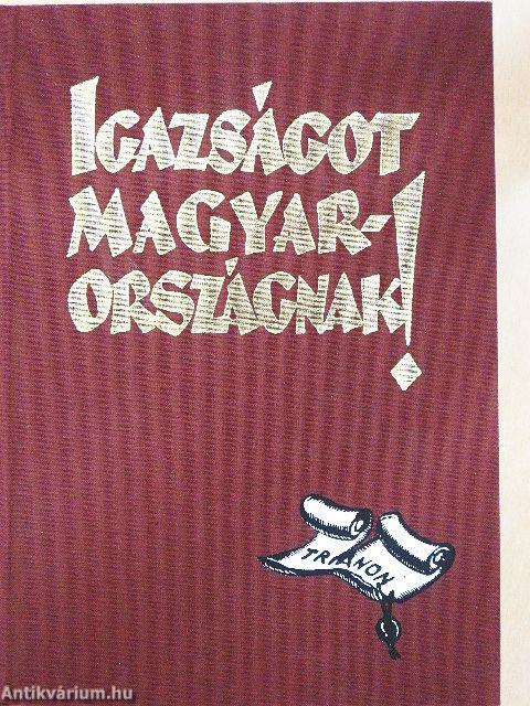 Igazságot Magyarországnak!