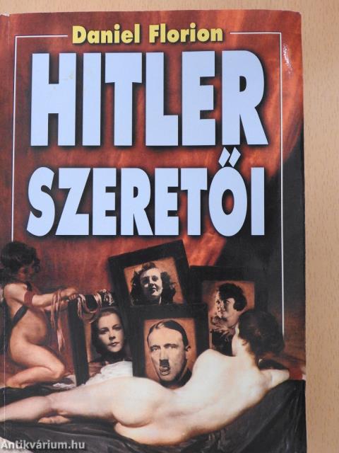 Hitler szeretői (dedikált példány)