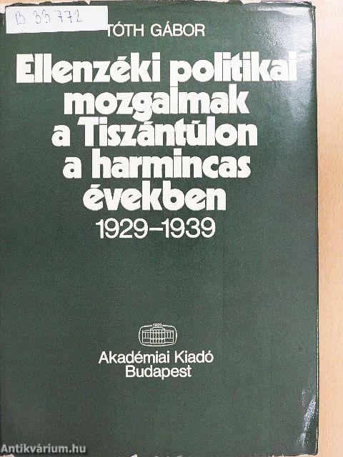 Ellenzéki politikai mozgalmak a Tiszántúlon a harmincas években