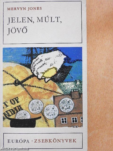 Jelen, múlt, jövő