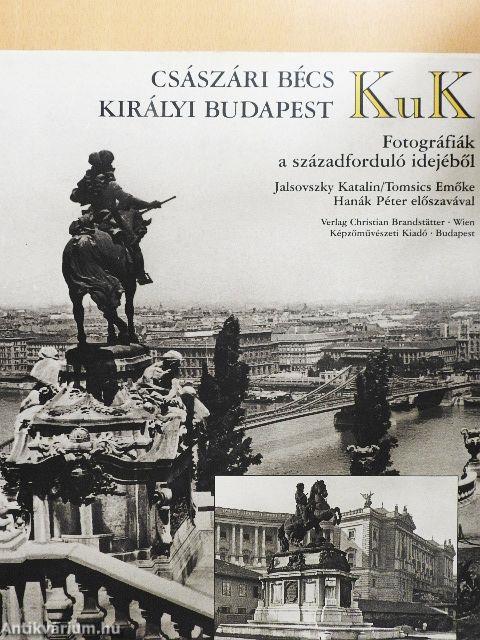 KuK - Császári Bécs Királyi Budapest