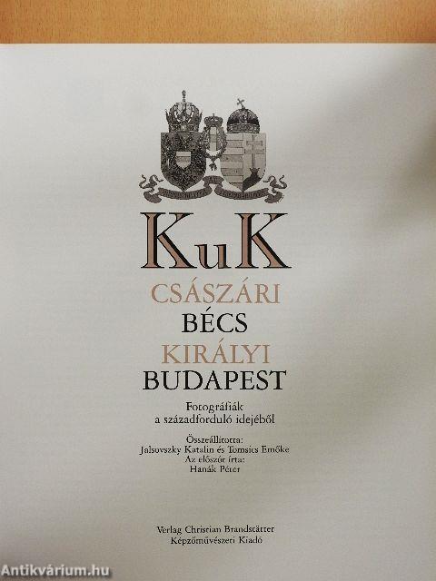 KuK - Császári Bécs Királyi Budapest