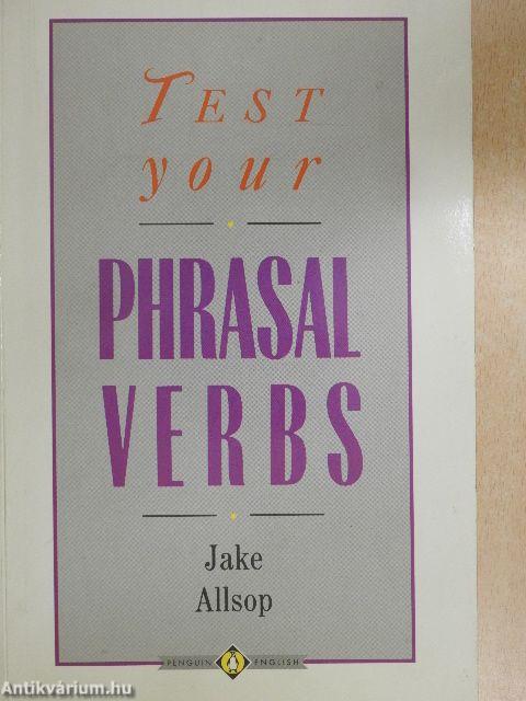 Test Your Phrasal Verbs