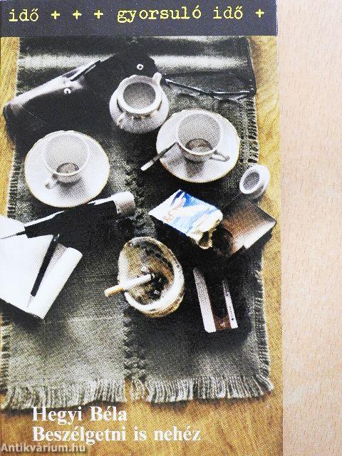 Beszélgetni is nehéz