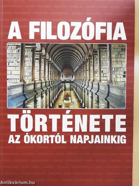 A filozófia története az ókortól napjainkig