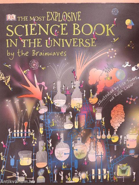 The Most Explosive Science Book in the Universe by the Brainwaves