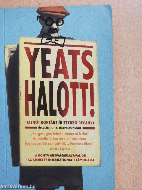 Yeats halott!