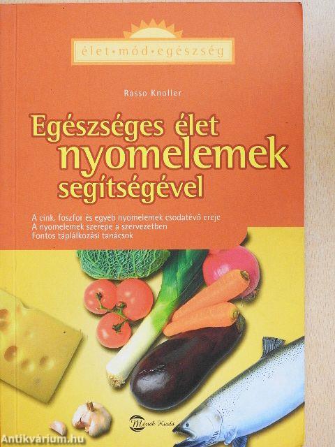 Egészséges élet nyomelemek segítségével