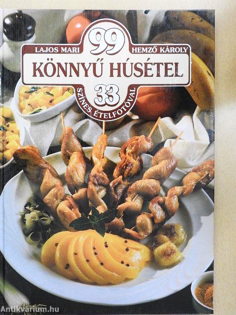 99 könnyű húsétel 33 színes ételfotóval