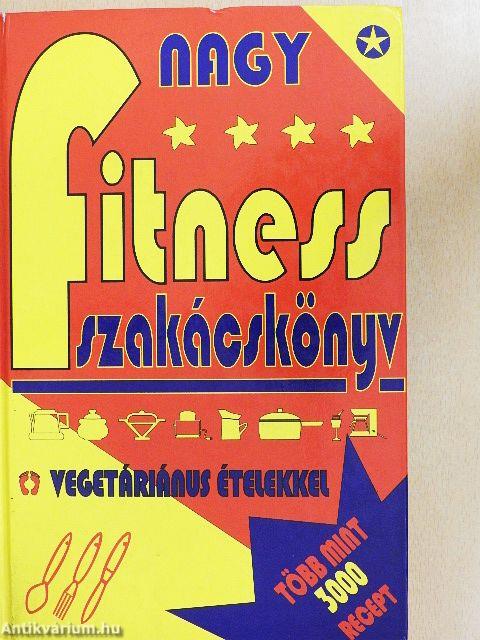Nagy fitness szakácskönyv vegetáriánus ételekkel