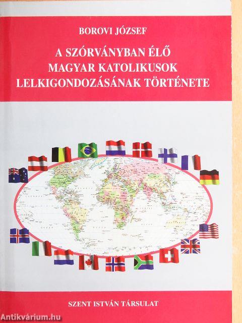 A szórványban élő magyar katolikusok lelkigondozásának története