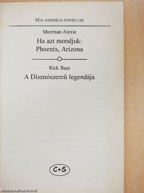 Ha azt mondjuk: Phoenix, Arizona/A Disznószemű legendája