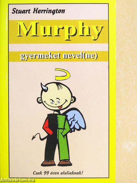 Murphy gyermeket nevel(ne)