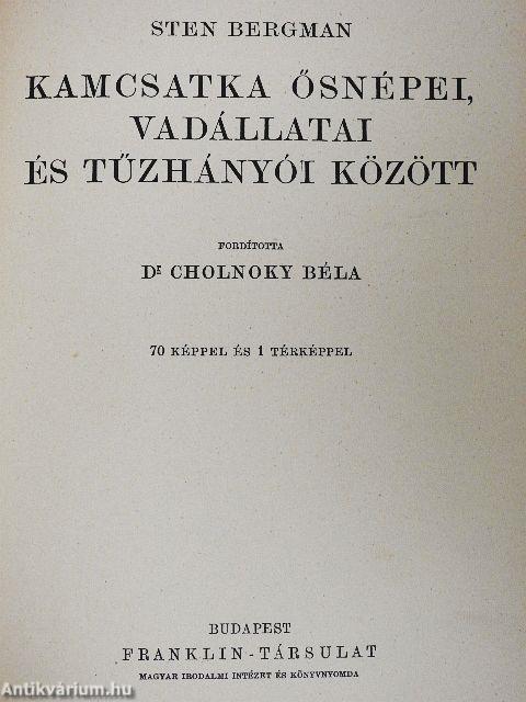 Kamcsatka ősnépei, vadállatai és tűzhányói között