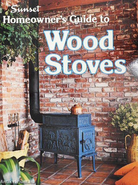 Sunset Homeowner's Guide to Wood Stoves