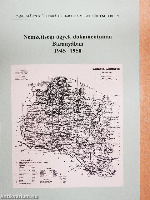 Nemzetiségi ügyek dokumentumai Baranyában 1945-1950