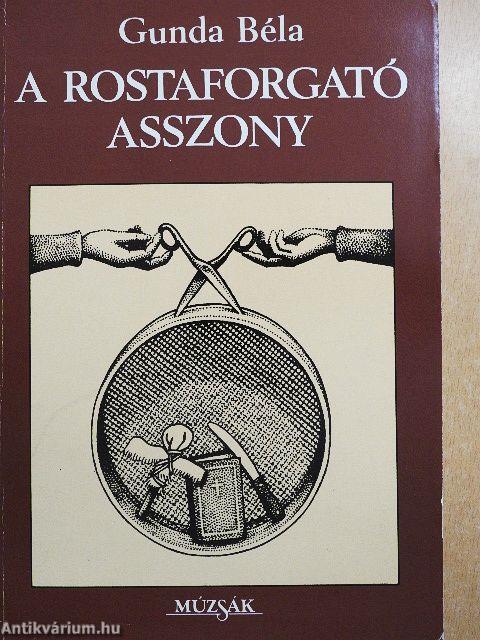 A rostaforgató asszony