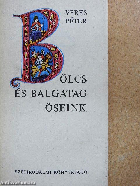 Bölcs és balgatag őseink