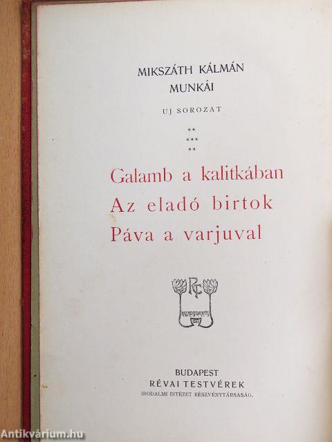 Galamb a kalitkában/Az eladó birtok/Páva a varjuval