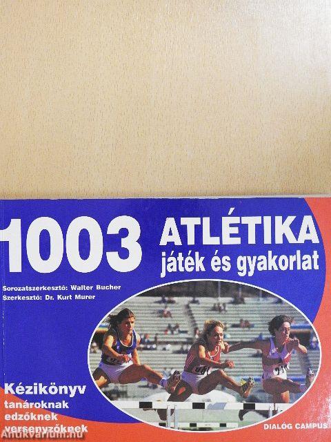 1003 atlétika játék és gyakorlat