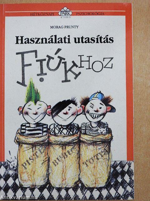 Használati utasítás fiúkhoz